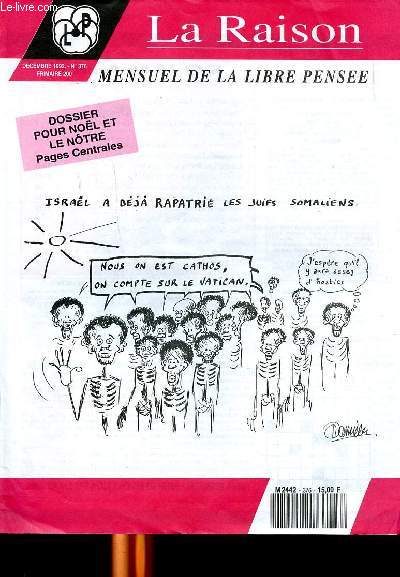 La raison mensuel de la libre pense Primaire 200 Dcembre 1992 N376 Dossier pour Nol et Le ntre Sommaire: Marchs des mes et expertise clricale; Le sang et le sida; Lourdes mne la qute; Du harclement clrical...