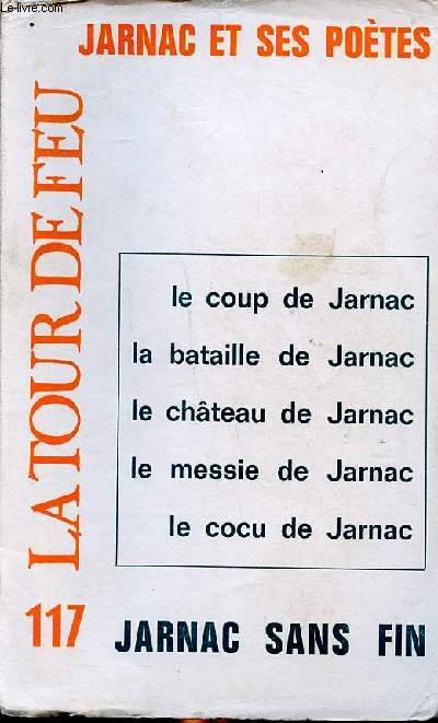 La tour de feu N 117 Jarnac et ses potes Jarnac sans fin Sommaire Les potes de Jarnac; L'oiseau de Jarnac; Le patois de Burgaud des Marets; Les origines de Jarnac; L'ancien Jarnac ...