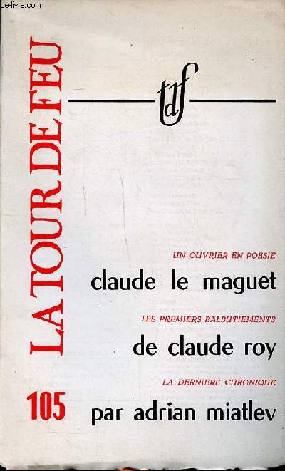 La tour de feu N 105 Mars 1970 Claude le Maguet Sommaire: Le Maguet ou l'itinrance exemplaire; Une belle et instructive journe; La troupe semainire ; Les errants silencieux ...