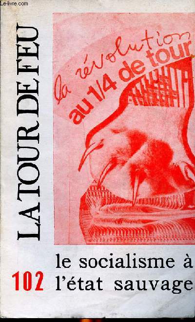 La tour de feu N102 Le socialisme  l'tat sauvage Juin 1969 Sommaire: Blason du corps; La nuit est blanche; Le socialisme  l'tat potique; De Lupasco  Marcuse...