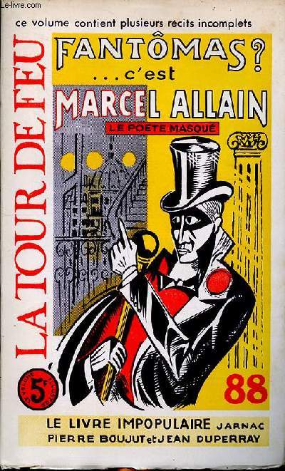 La tour de feu N88 Fantmas c'est Marcel Allain le pote masqu Dcembre 1965 Sommaire: Le contre coup de Jarnac; Le Lupasco ou Fantmas?; Le cinma imprim d'Allain; L'vangile des insectes; Posie anglo-amricaine ...
