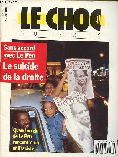 Le Choc du mois N7 Juin 1988 Sans accord avec Le Pen Le suicide de la droite Sommaire: Le gaullisme est il fini?; Le mouvement normand a plus d'un sicle d'histoire; Une biographie de Marcel Bigeard...