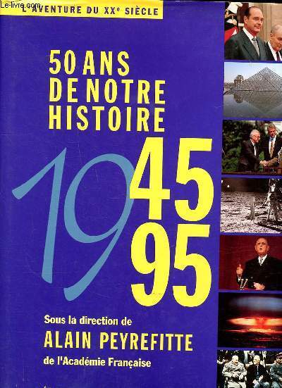 50 ans de notre histoire 1945 1995