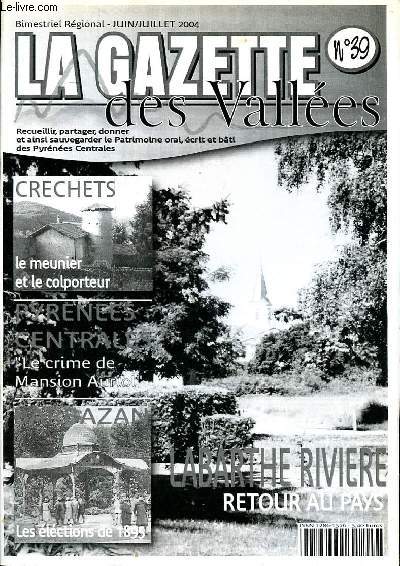 la gazette des valle N39 Juin Juillet 2004 Sommaire: Le meunier et le colporteur; Le crime de Mansion Auriol; Labarthe rivire retour au pays; Le faucher d'Aspet ...