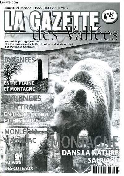 La gazette des valles N42 Janvier Fvrier 2005 Entre lgende et histoire Sommaire: Monlon, Magnoac Au pays des Coteaux; Saint Bertrand de Comminges: le crocodile; Les polars  l'cole; Le canton de Tournay ...