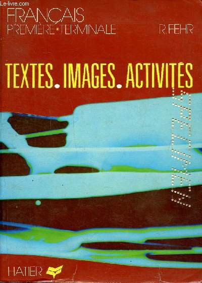 Textes images activits le franais en premire et terrminale