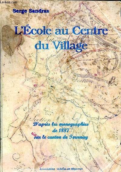 L'cole au centre du village d'aprs les monographies de 1887 sur le canton de Tournay