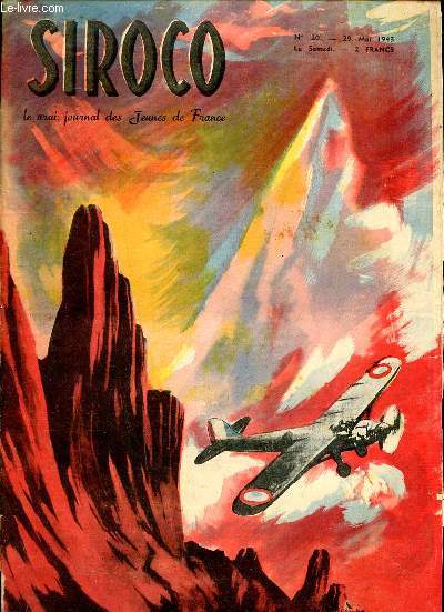 Siroco N20 29 mai 1943 Le vrai journal des jeunes de France Sommaire: Le vainqueur des Andes, Le mhari des Djinns; Aviateur  15 ans...
