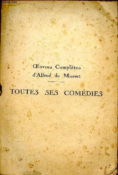 Oeuvres compltes d'Alfred de Musset toutes ses comdies