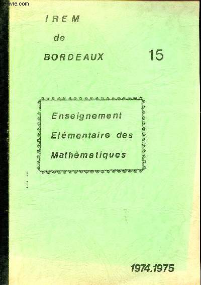 Enseignement lmentaire des mathmatiques Cahier N15 1974-1975 Sommaire: Documents de recherche mthodologique; Documents sur l'analyse de la didactique des mathmatiques; Comptes rendus et confrences...