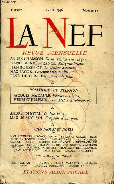 La nef Revue mensuelle 3 anne Avril 1946 N 17 Sommaire: De la cration romanesque; La politique intrieure; Lon XIII et les bien pensants; Lettres amricaines...