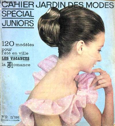 Cahiers jardin des modes spcial juniors 120 modles pour l't en ville Les vacances la romance N191 Avril 1963