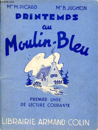 Printemps au Moulin Bleu Premier livre de lecture courante