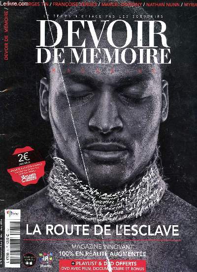 Devoir de mmoire magazine N1 Avril mai juin 2016 La route de l'esclave Sommaire: Ports ngriers: tabou or not tabou ?; Mortelle traverse; Salvador de bahia, capitale de la rvolte; Rompre avec le paradigme de l'abolition ...