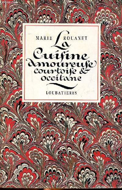 La cuisine amoureuse courtoise & occitane