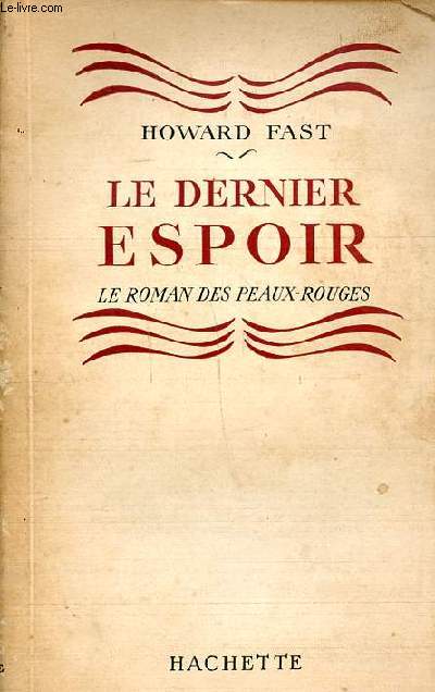 Le dernier espoir Le roman des peaux rouges