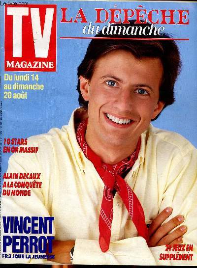 Programme TV Magazine du lundi 14 au dimanche 20 aot 1989 Vincent Perrot FR3 joue la jeunesse Sommaire: Alain Decaux  la conqute du monde; Vincent Perrot FR3 joue la jeunesse; Les Golden Boys: dix stars en or massif ...