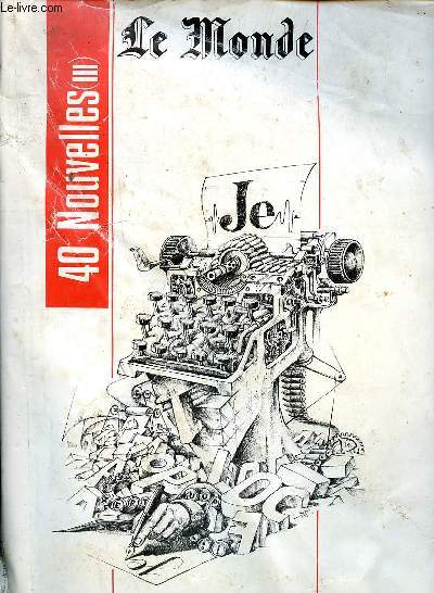 Le Monde 40 nouvelles (III) Supplmnet aux dossiers et documents du monde Juin 1984 Sommaire: La lune rouge; Les ennuis d'argent; Pilules dores; Visite au muse de l'homme; Tante Lila ...