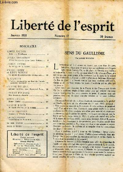 Libert de l'esprit N17 Janvier 1951 Sens du gaullisme Sommaire: Sens du gaullisme; Notes marginales pour Louis Vallon; Le refuge de la tombe; L'ancien communiste en face de l'enseignement marxiste ...