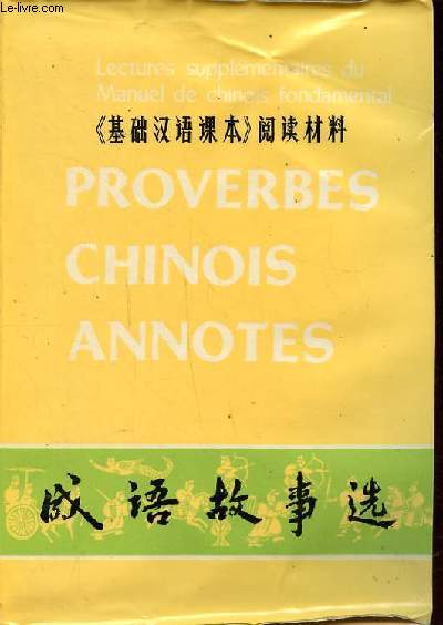 Proverbes chinois annots Lectures supplmentaires du manuel de chinois fondamental