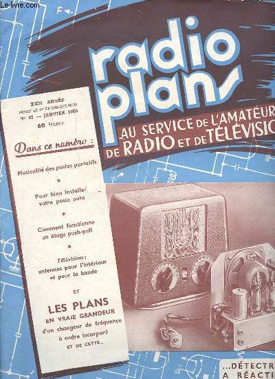 Radio plan au service de l'amateur de radio et de tlvision N87 Sommaire: vision N87 Janvier 1955; Pour bien installer votre poste auto; Comment fonctionne un tage push-pull ...Janvier 1955 Musicalit des postes portatifs