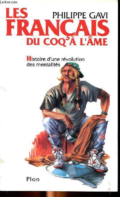 Les franais du coq  l'me Histoire d'une rvolution des mentalits