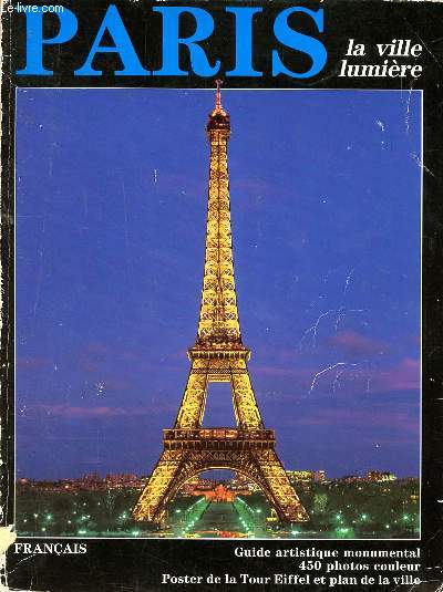Paris la ville lumire Guide artistique monumental
