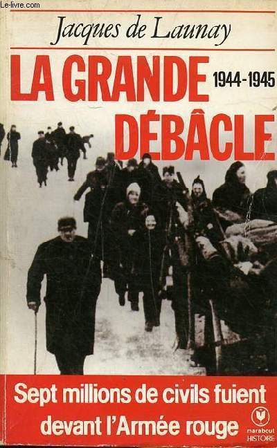 La grande dbcle 1944-1945 Sept milions de civils fuient devant l'Arme rouge