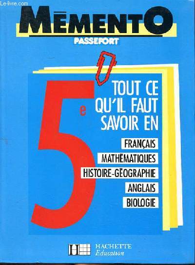 Mmento sseport 5me tout ce qu'il faut savoir en Franais, mathmatiques, histoire-gographie, anglais, biologie