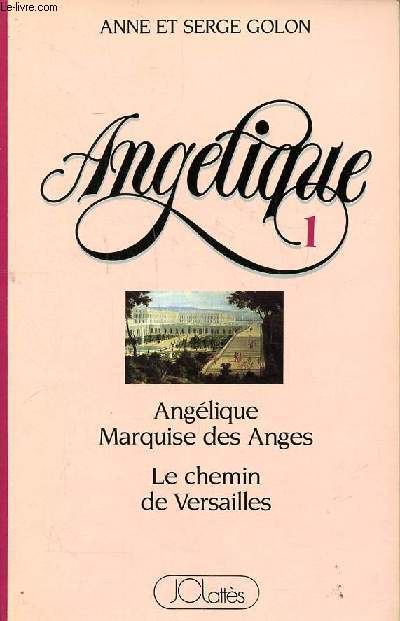Anglique Tome 1 Anglique marquises des anges et Le chemin de Versailles