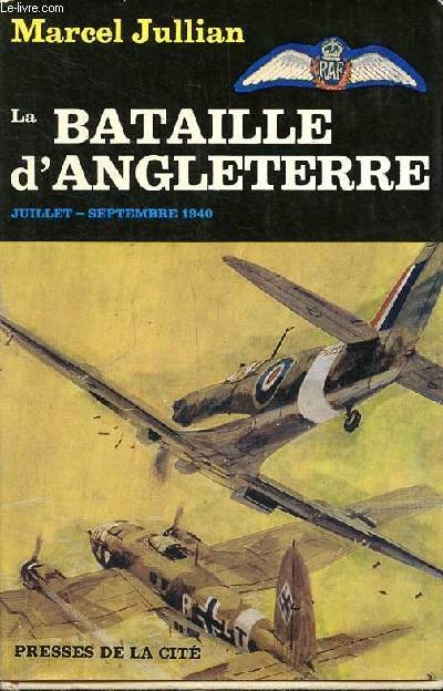 La bataille d'Angleterre Juillet-Septembre 1940 