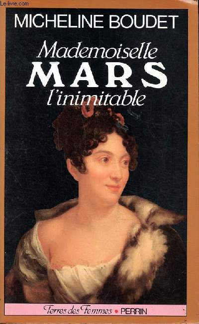 Mademoiselle Mars l'inimitable Collection terre des femmes