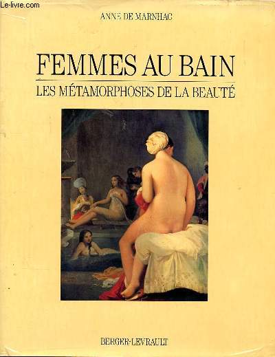 Femme au bain Les mtamorphoses de la beaut