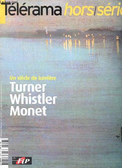 Tlrama hors srie Octobre 2004 Turner Whistler Monet Sommaire: Galerie de portraits; Figures imposes:  l'air libre; Regards de musiciens...