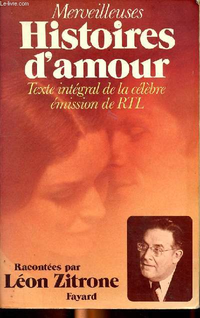Merveilleuses Histoires d'amour Texte intgral de la clbre mission de RTL