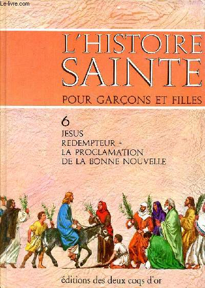 L'histoire sainte pour garons et filles Volume 6: Jsus rdempteur la proclamation de la bonne nouvelle