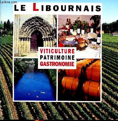 Le Libournais Viticulture patrimoine gastronomie Sommaire: Aux portes de Bordeaux; Fruit de la vigne, dlices du palais; Savourer son sjour; Libourne; Coutras; Les pays de Castillon; La Bataille & Pujol; Saint Emilion ...