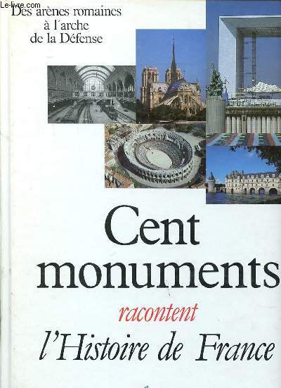 Cent monuments racontent l'Histoire de France