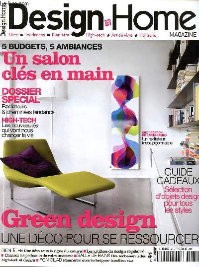 Design home magazine N41 Novembre dcembre 2011 Un salon cls en main Sommaire: Un salon cls en main; Dossier spcial: radiateurs & chemines tendances; High tech: les nouveauts qui vont vous changer la vie; Green design une dco pour se ressourcer...