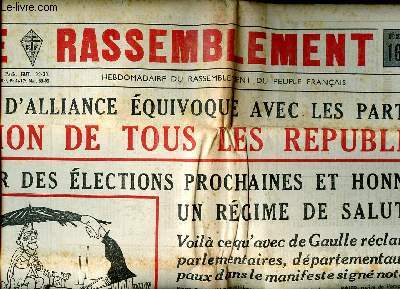 Le Rassemblement N 202 du 16 au 22 mars 1951 Pas d'alliance quivoque avec les partis, mais union de tous les rpublicains Sommaire: Pas d'alliance quivoque avec les partis, mais union de tous les rpublicains; De Gaulle dgage la ligne directrice aprs