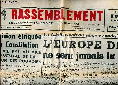 Le Rassemblement N310 du 23 au 29 juillet 1953 L'Europe des 44 ne sera jamais la ntre Sommaire: L'avenir franco-musulman dpend de notre volont; Il n'est rien sorti des entretiens de Washington. La rvision critique de la Constitution ne remdie pas a