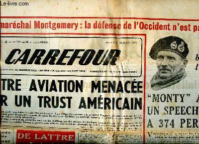 Carrefour N320 mardi 31 octobre 1950 Le marchal Montgomery: la dfense de l'Occident n'est pas assure Sommaire: Notre aviation menace par un trust amricain; L'Intelligence Service n'avait pas devin le vrai Pontecarvo ...