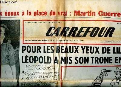 Carrefour N 307 mardi 1er aot 1950 Un faux poux  la place du vrai: Martin Guerre Sommaire: Pour les beaux yeux de Liliane Lopold a mis son trne en jeu; Un seul remde: notre dsarmement disait avant guerre M. Vincent Auriol aujourd'hui chef de nos a