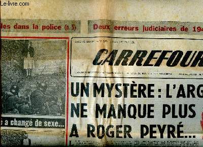 Carrefour N 299 mard i 6 juin 1950 Un mystre: l'argent ne manque plus  Roger Peyr Sommaire: Scandales dans la police; Deux erreurs judiciaires de 1944; Le fusill a chang de sexe ...