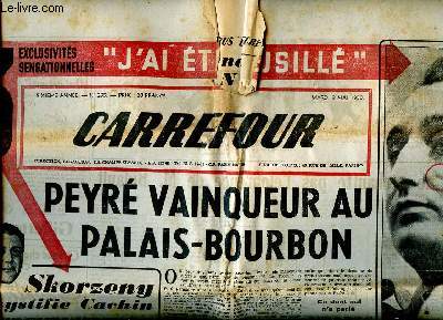 Carrefour N 295 Mardi 9 mai 1950 J'ai t fusill Sommaire: Peyr vainqueur au Palais-Bourbon; Le Parti Communiste est le locataire le mieux log de France; Skorzeny mystifie Cachin...