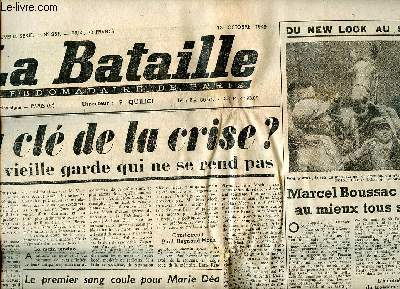 La Bataille N251 13 octobre 1949 la cl de la crise? une vieille garde qui ne se rend pas Sommaire: Marcel Boussaca su prendre au mieux tous des dparts; le premier sang coule pour Marie Da; Roger Ducret voque pour vous quelques duels  la sauvette...