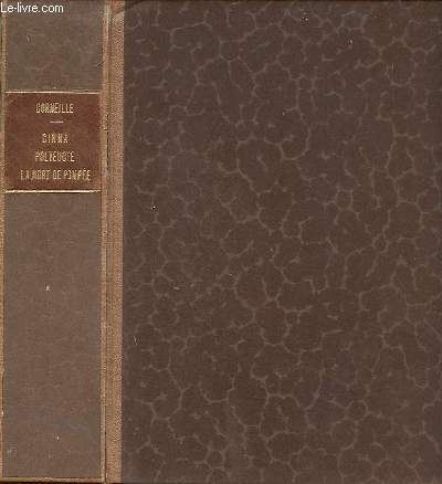 Chefs d'oeuvre de Corneille Cinna / Polyeucte / La mort de Pompe