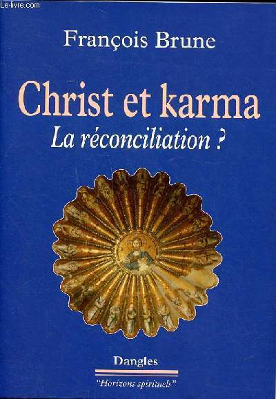 Christ et karma La rconciliation? Collection Horizons spirituels Deuxime dition
