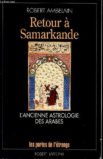 Retour  Samarkande L'ancienne astrologie des arabes Collection les portes de l'trange