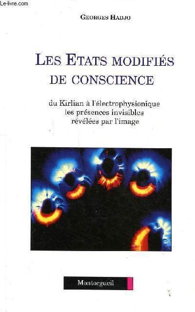 Les tats modifis de conscience du Kirlian  l'lectrophysionique les prsences invisibles rvles par l'image